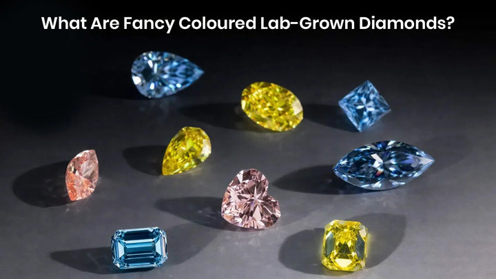 What Are Fancy Coloured Lab-Grown Diamonds?